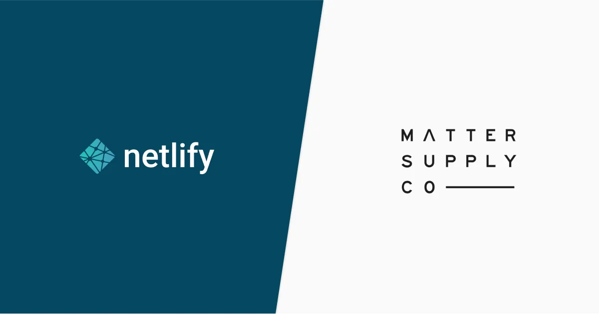 Netlify and Matter Supply