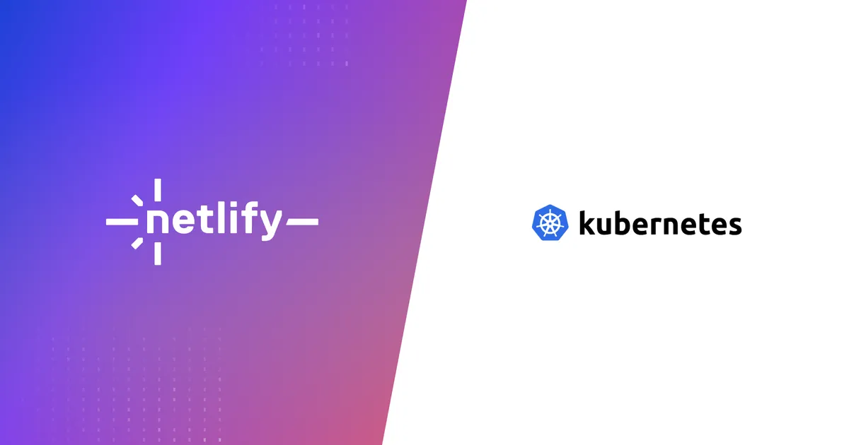 Image with Netlify and Kubernetes logo: Why Kubernetes and CNCF projects prefer Netlify